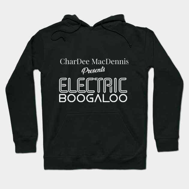 Electric Boogaloo Hoodie by Stmischief